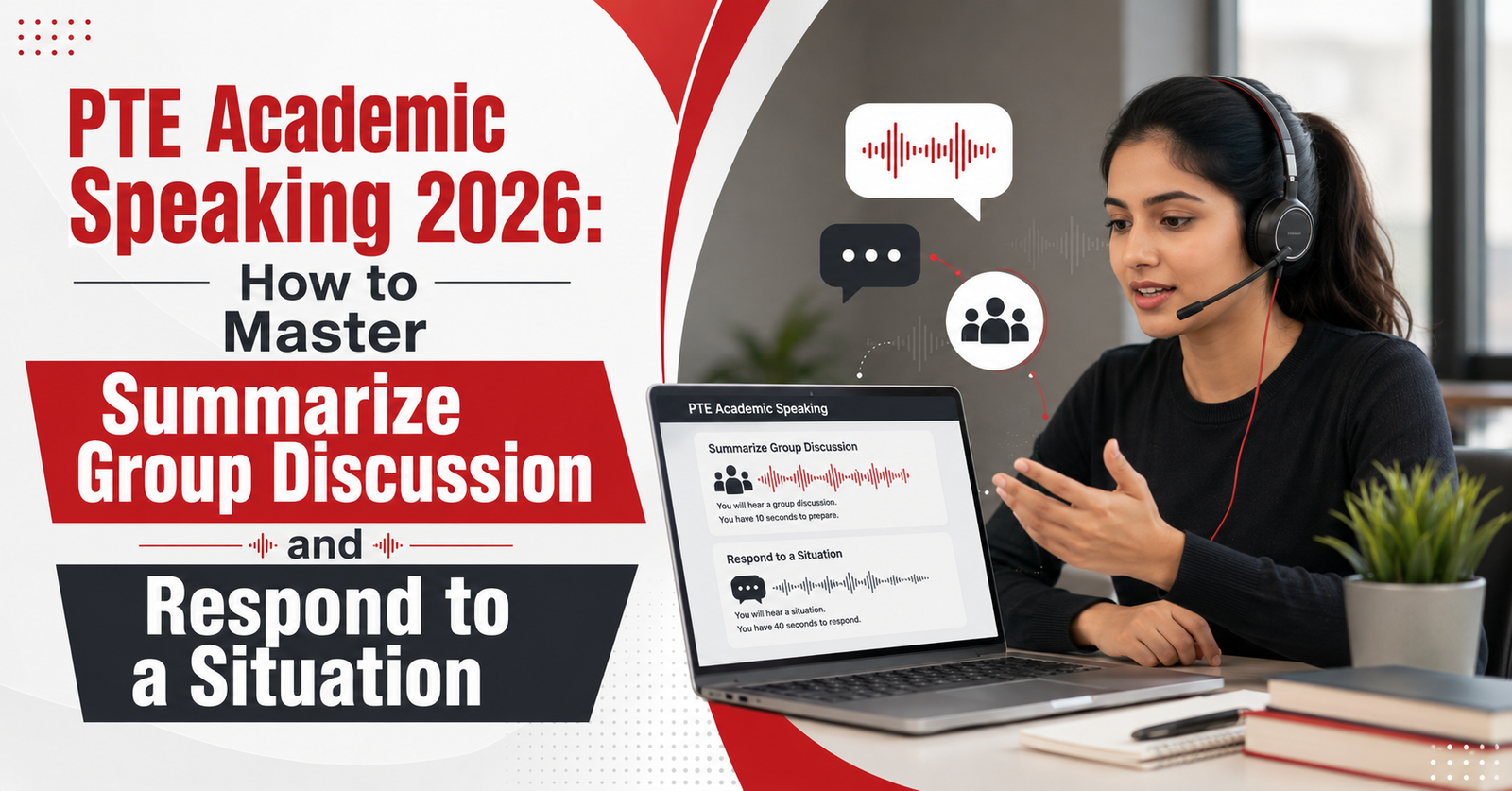 PTE Academic Speaking 2026: How to Master Summarize Group Discussion and Respond to a Situation